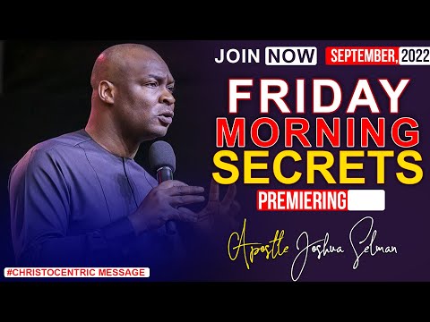 FRIDAY SECRETS, 30TH SEPTEMBER 2022 - APOSTLE JOSHUA SELMAN | Commanding Your Morning