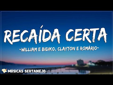 William e Bidiko, Clayton e Romário - Recaída Certa (Letra/Lyrics)