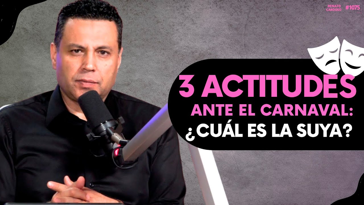 3 ACTITUDES ANTE EL CARNAVAL: ¿CUÁL ES LA SUYA?