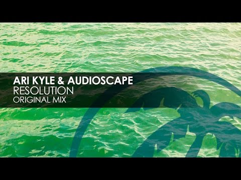 Ari Kyle & Audioscape - Resolution