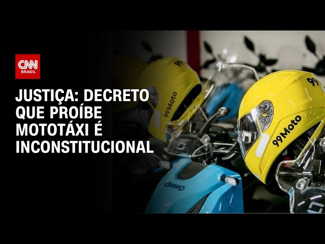 Justiça: Decreto que proíbe mototáxi é inconstitucional | CNN 360º