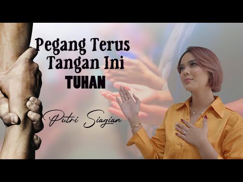 Putri Siagian - Pegang Terus Tangan Ini Tuhan | Video dengan lirik Berjalan