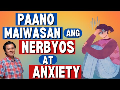 Paano Maiwasan ang Nerbyos at Anxiety - by Doc Willie Ong