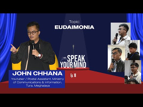 Eudaimonia | John Chhana | Speak Your Mind