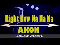 Akon   Right Now Na Na Na Karaoke