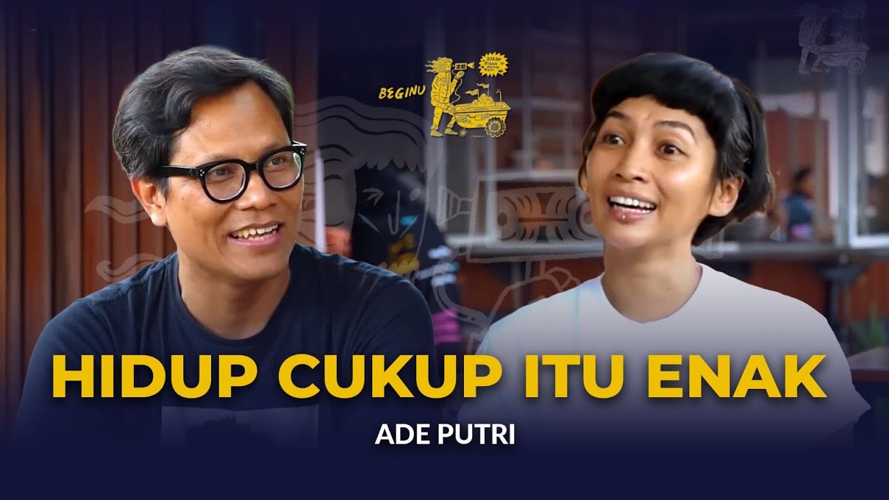 [PART 1] Ade Putri, Culinary Storyteller: Recipe for a Delicious Life with 'Enough' | BEGINU