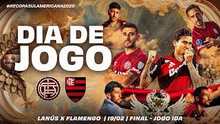 🔴 AO VIVO: LANÚS x FLAMENGO | PRÉ-JOGO + NARRAÇÃO | RECOPA SUL-AMERICANA | JOGO DE IDA (19/02/26)