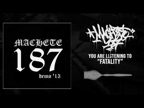 MACHETE 187 - FATALITY [HQ] CORE UNIVERSE