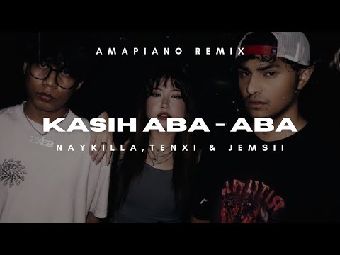 Naykilla, Tenxi & Jemsii - \Kasih Aba-Aba\ (Amapiano/Afro Remix) [prod. Levnx]