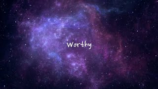 Worthy - Elevation Worship (Lyrics)
