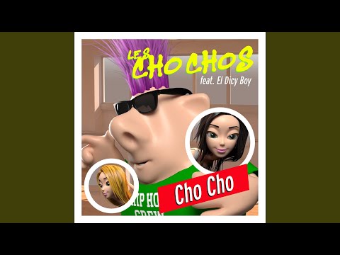 Cho Cho (feat. El Dicy Boy)