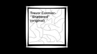 original metal composition ''Shattered'' Trevor Cormier
