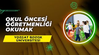 Yozgat Bozok Üniversitesi'nde Okul Öncesi Öğretmenliği Okumak | İş Olanakları, M
