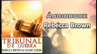 Tribunal de Guerra -  Rebeca Brown & Daniel yoder (audiobook)