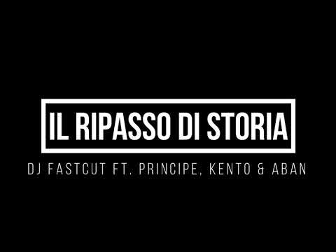 Dj Fastcut ft. Principe, Kento & Aban - Il Ripasso di Storia (testo)