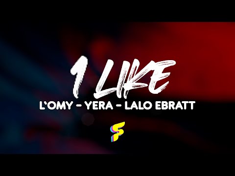 L'omy x Yera x Lalo Ebratt - 1 Like Letra