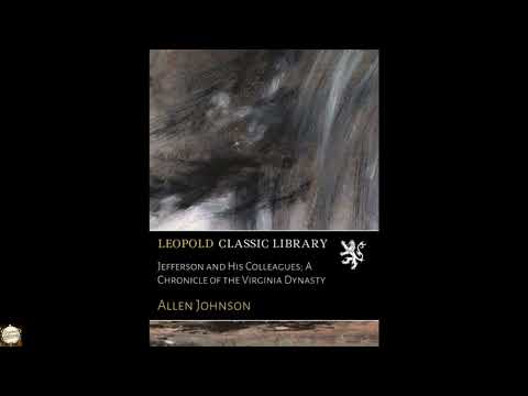 Jefferson and His Colleagues; A Chronicle of the Virginia Dynasty by Allen Johnson — free full audiobook