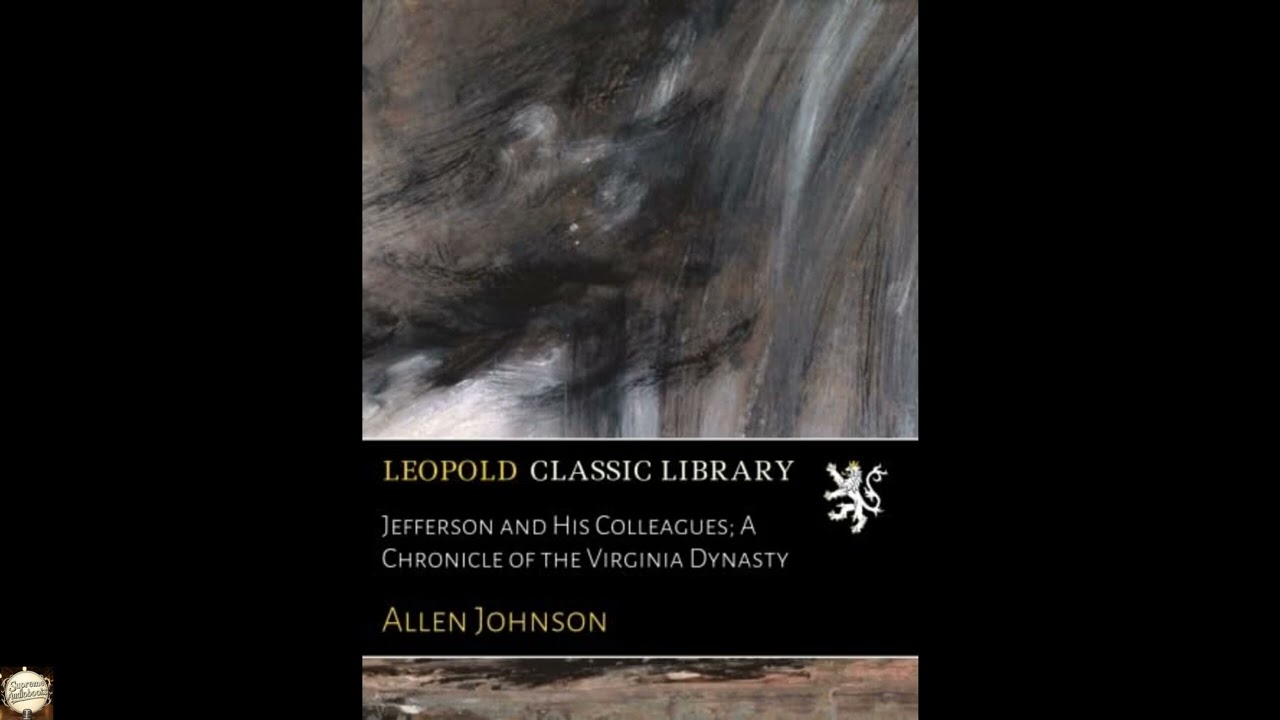 Jefferson and His Colleagues; A Chronicle of the Virginia Dynasty