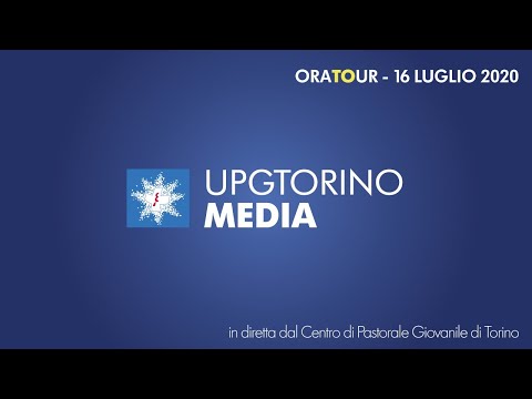 16 LUGLIO 2020 - ORE 15.30 - PUNTATA 2 - La diretta streaming dagli Oratori di Torino