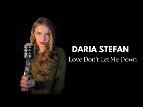 Daria Stefan - Love Don't Let Me Go