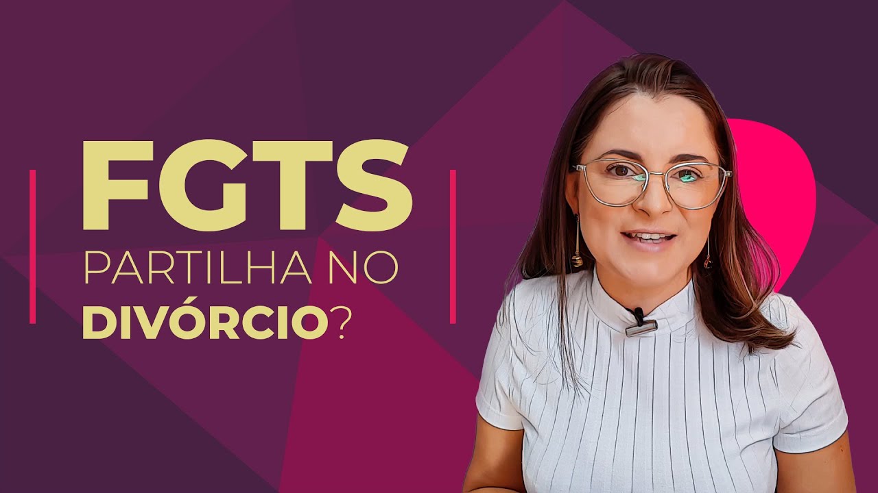 FGTS partilha no divórcio? - Versão 2021.
