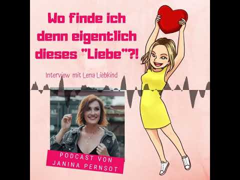 Wo finde ich eigentlich dieses "Liebe"?! - Interview mit Lena Liebkind - Liebe, was du tust
