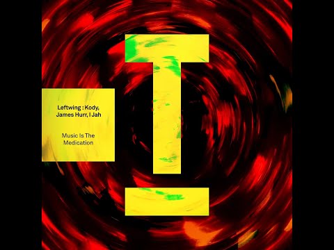 Leftwing : Kody, James Hurr, I Jah - Music Is The Medication (Extended Mix)