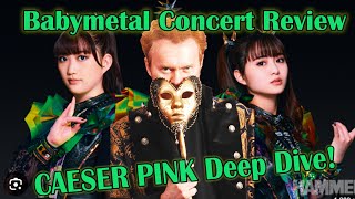 Babymetal Concert Review - Caeser Pink Reacts. Also, Bloodywood and Black Veil Bride.