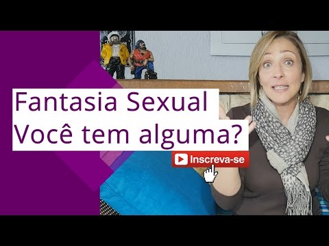 Fantasia Sexual. Você tem alguma?