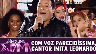 Máquina da Fama (15/06/15) - Com voz parecidíssima, cantor imita Leonardo