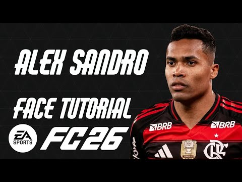 EA FC 26 - ALEX SANDRO FACE TUTORIAL + STATS [FLAMENGO].