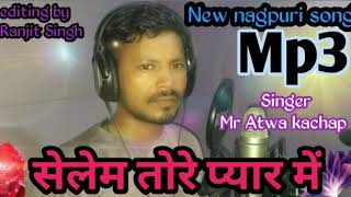 New nagpuri song 2019 Singer atwa kachap aap sabhi dosto ko alr music or es trah k nya nya gana or