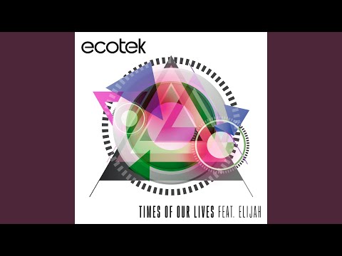 Times of Our Lives (feat. Elijah) (Triad Dragons Remix)