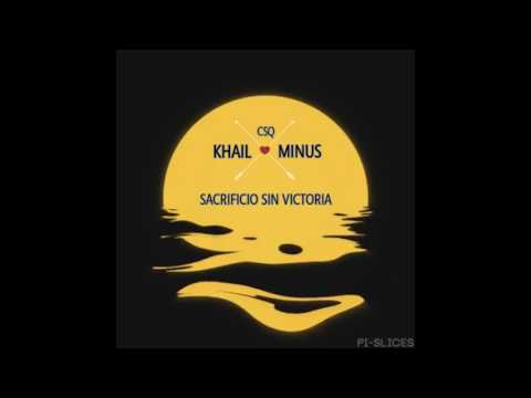 KHAIL X MINUS -- /// SACRIFICIO SIN VICTORIA ///  [BOMBO Y CAJA VOL. 1]