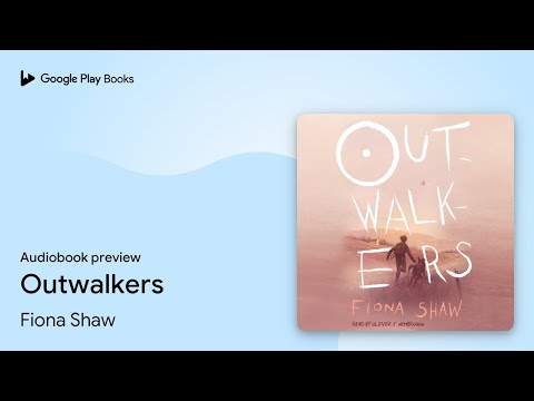 Outwalkers by Fiona Shaw · Audiobook preview