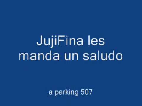 saludo para parking507 jujifina(la chica que domina)