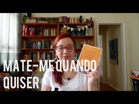 Resenha: Mate-me Quando Quiser