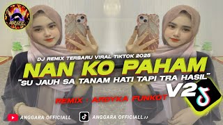 Download lagu DJ SU JAUH SA TANAM HATI TAPI TRA HASIL || FUNKOT NAN KO PAHAM V2 || REMIX ARDYKA FUNKOT mp3