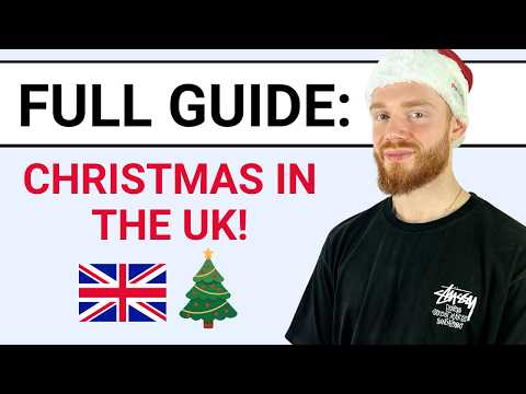 A Full Guide to Christmas in the UK (REAL British English)