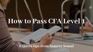 How to Pass the CFA Level 1 | Exam Tips from Sameer Somal