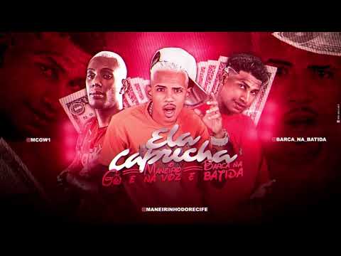 MANEIRO NA VOZ, BARCA NA BATIDA E MC GW - ELA CAPRICHA