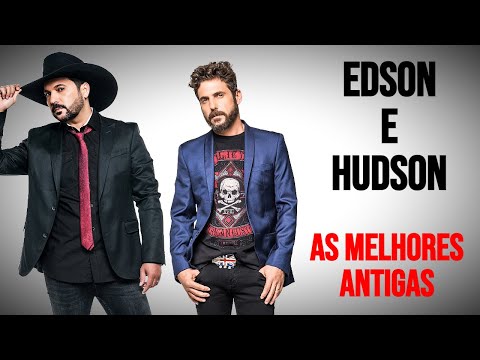 Edson e Hudson Antigas