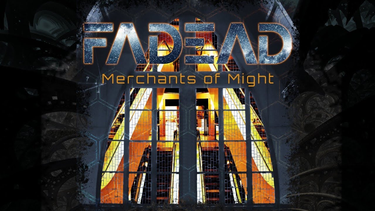 FADEAD - Merchants of Might