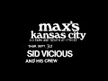Sid Vicious Live At Max’s Kansas City (September 30th of 1978) (Never Before Seen Footage)