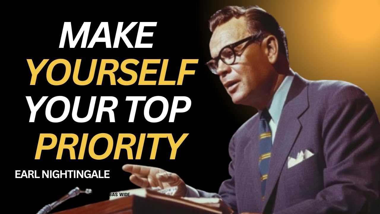 Make Yourself Your Top Priority |Earl Nightingale | #motivation #top #priorities #yourself