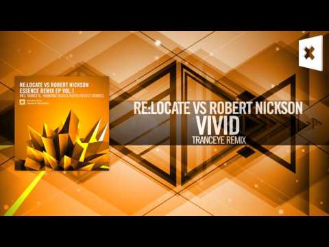 Re:Locate vs. Robert Nickson - Vivid (TrancEye Remix) FULL Amsterdam Trance