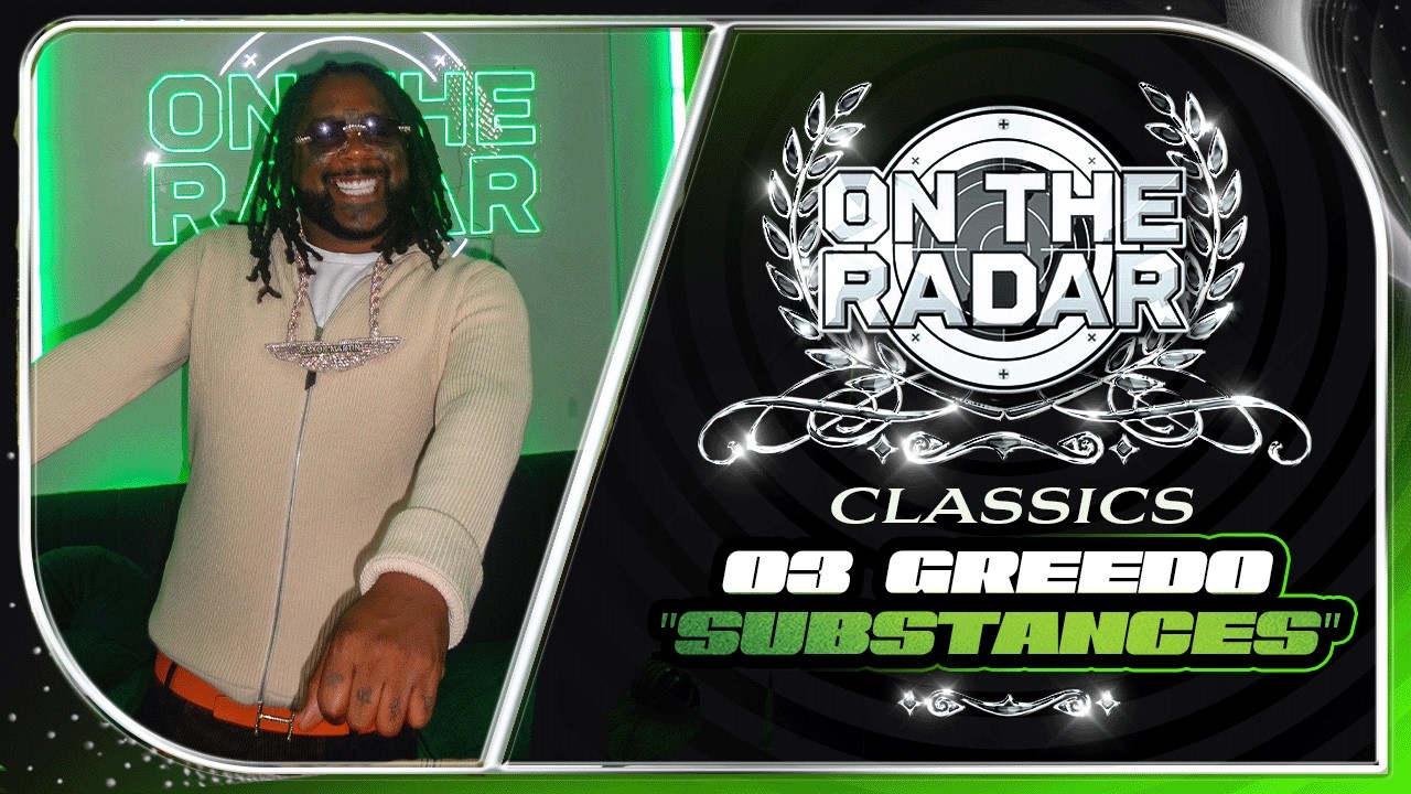 03 Greedo "Substances" | On The Radar Classics
