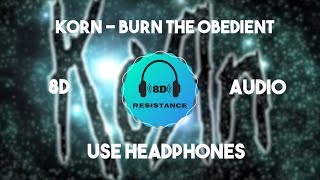 Korn (Feat. Noisia) - Burn the Obedient [8D TUNE]