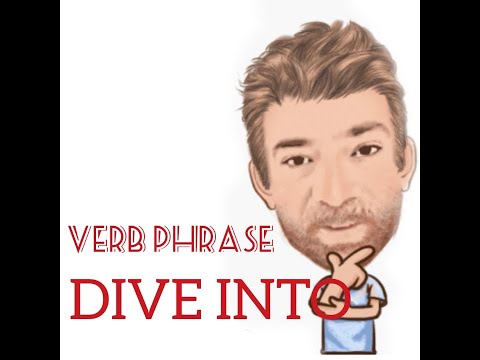 English Tutor Nick P Verb Phrase (281) Dive in or Dive into