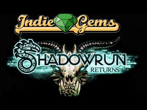 Indie Gems: Shadowrun Returns - Turn-Based RPG Fun with James